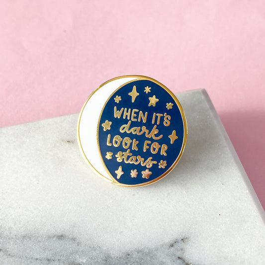 When It's Dark, Look For Stars enamel motivational pin