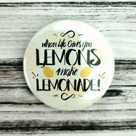 Fridge Magnet when life gives you lemons make lemonade